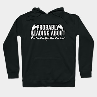 Probably Reading About Dragons Hoodie